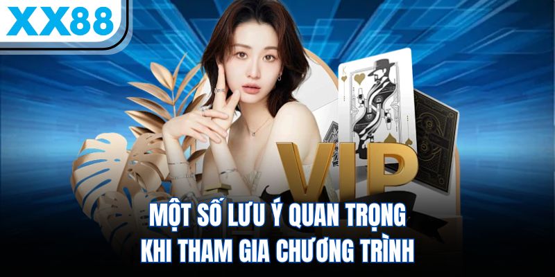 Một số lưu ý quan trọng khi tham gia chương trình